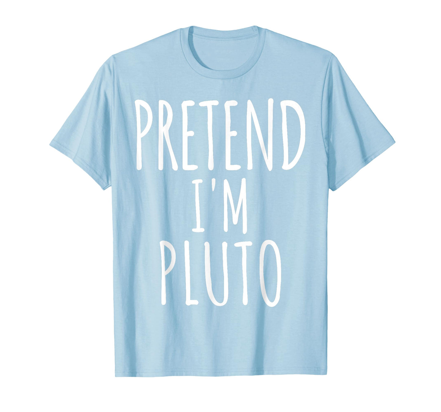 Pretend I'm Pluto Man Costume Matching Funny Halloween T-Shirt