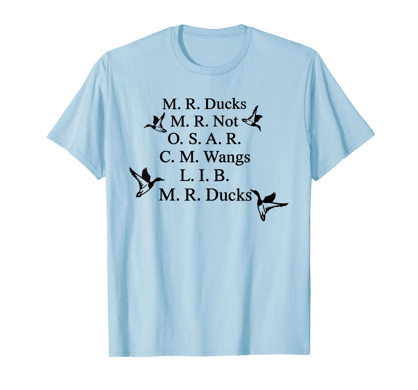 M R Ducks M R Not O S M R C M Wangs L I B M R Ducks Lover T-Shirt