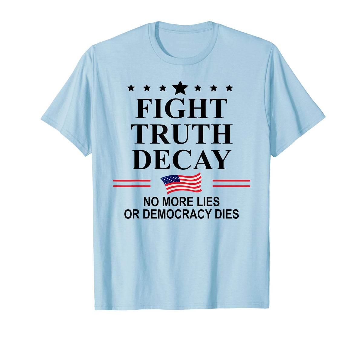 Fight Truth Decay Protest Sign,Defend Democracy Dies Silence T-Shirt