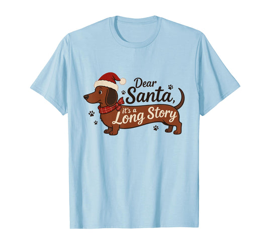 Dear Santa It's A Long Story Christmas Dachshund Dog Mom T-Shirt