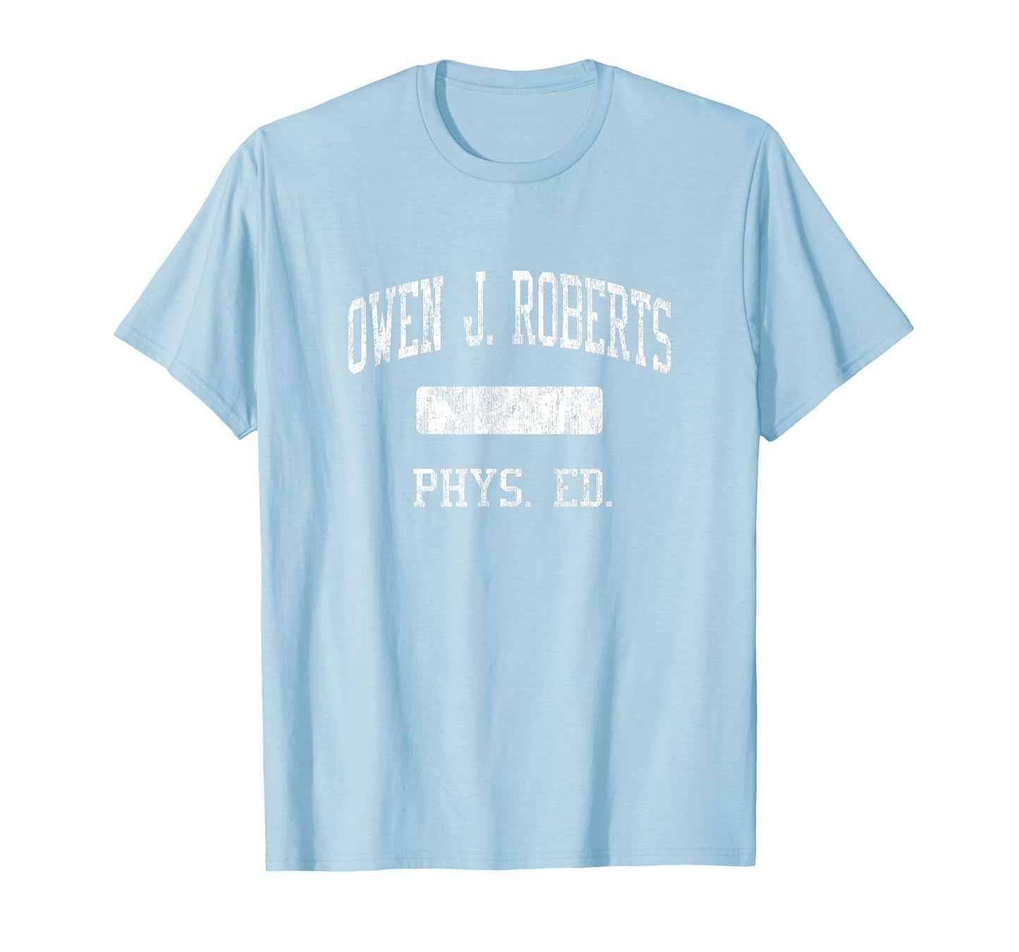 Owen J. Roberts High School HS Pottstown PA PHYS Ed T-Shirt