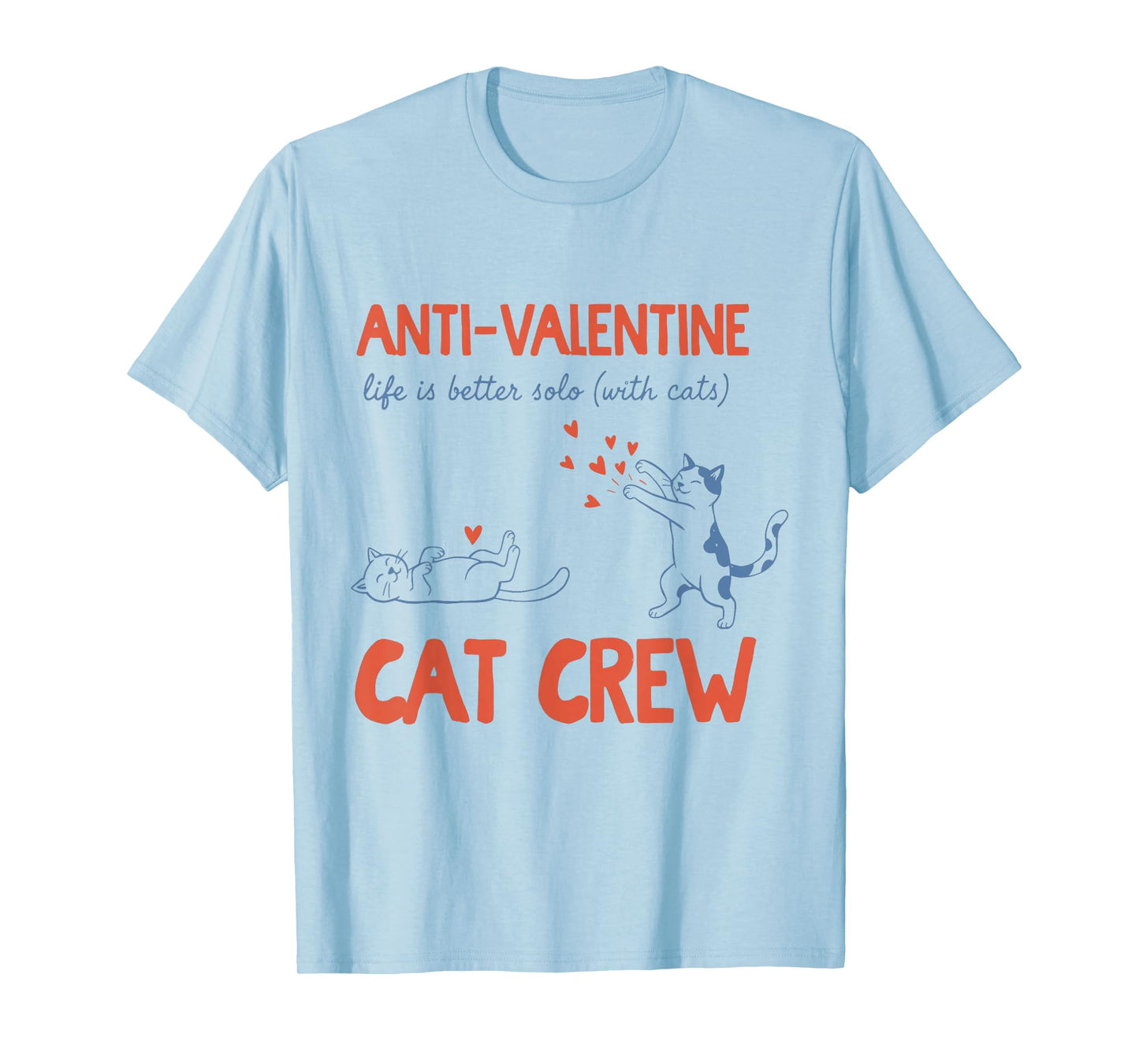 Anti Valentine Cat Crew Funny T-Shirt