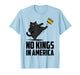 No Kings in America Black Cat Funny Political Meme 4th July T-Shirt
