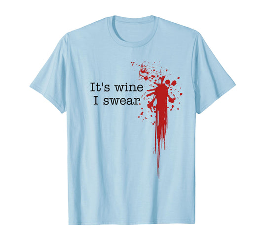 It's Wine I Swear Funny Horror Movie T-Shirt