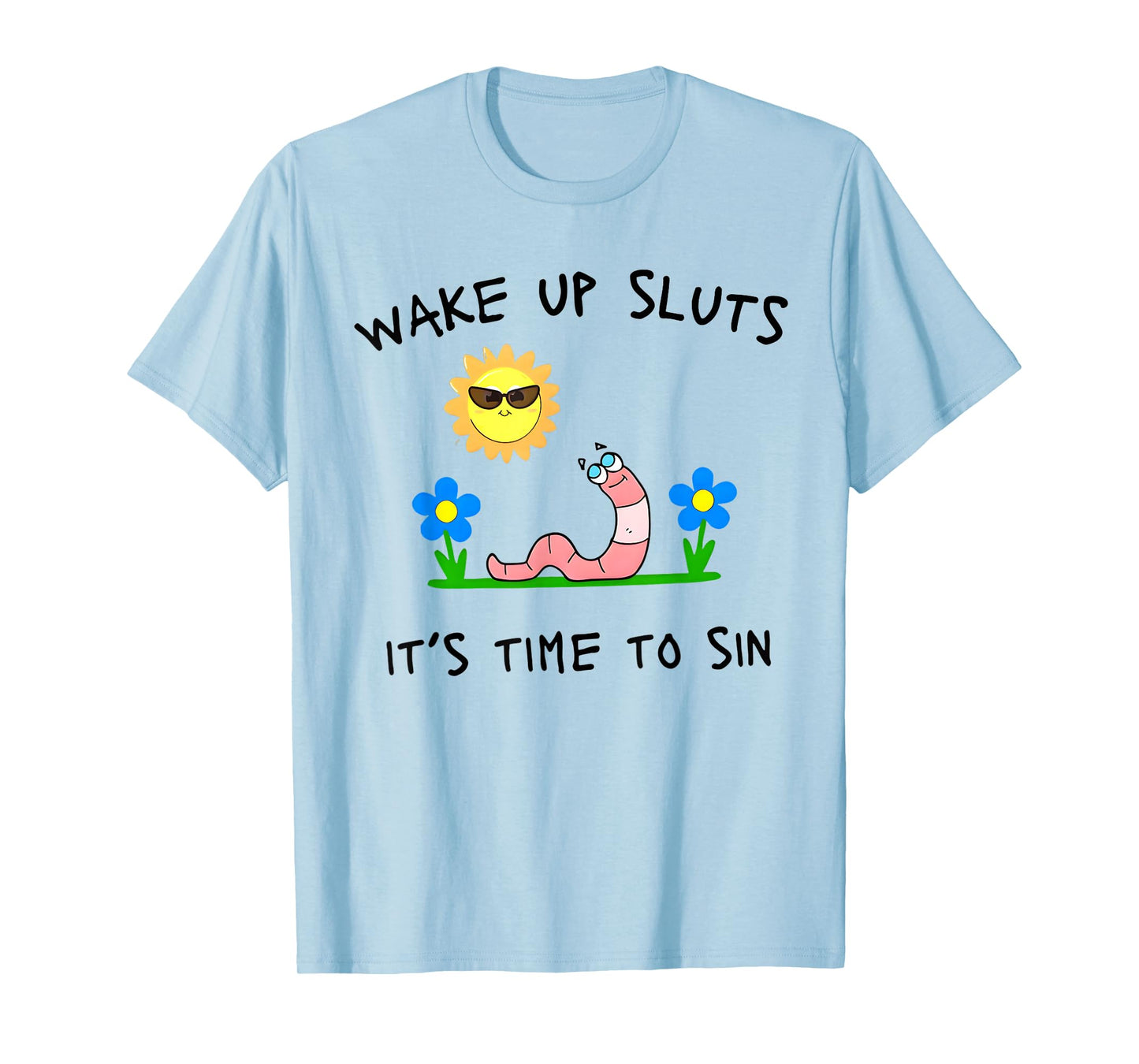 Wake Up Sluts It's Time to Sin Funny Animal Meme T-Shirt