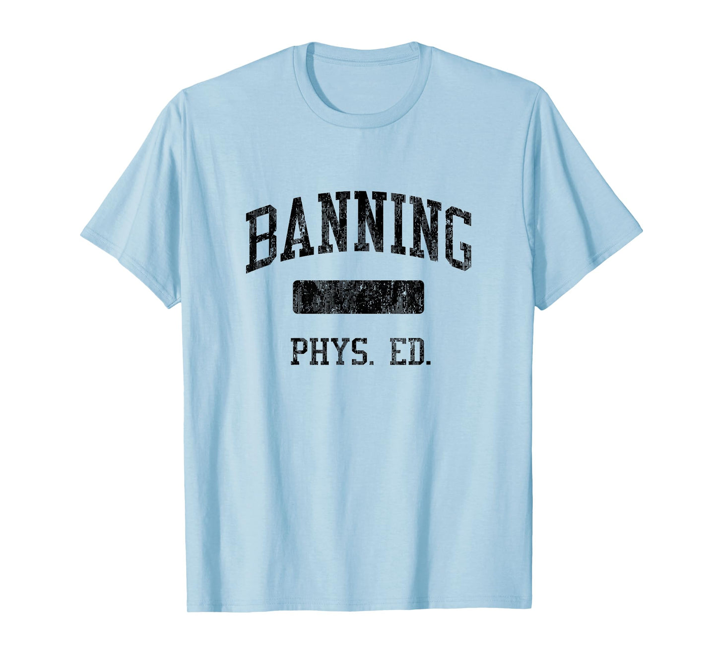 Banning High School HS Wilmington CA PHYS Ed T-Shirt