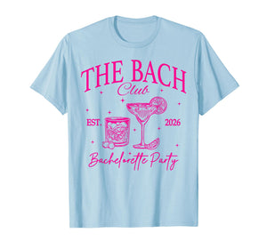The Bach Club Est 2026 Drinking Bach Bachelorette Party T-Shirt
