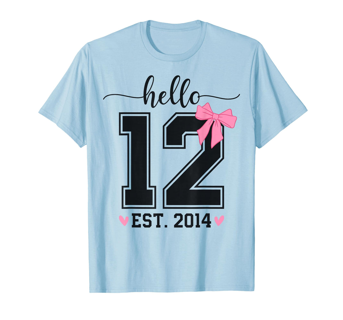 Hello Twelve EST 2014 12th Birthday Coquette 12 Year Girl T-Shirt