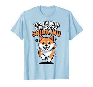 Funny Cute Pet Dog Japanese Yes I'm with The Crazy Shiba Inu T-Shirt