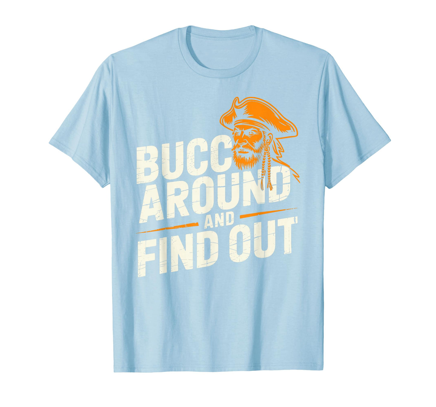Bucc Around and Find Out Vintage Funny Humor T-Shirt
