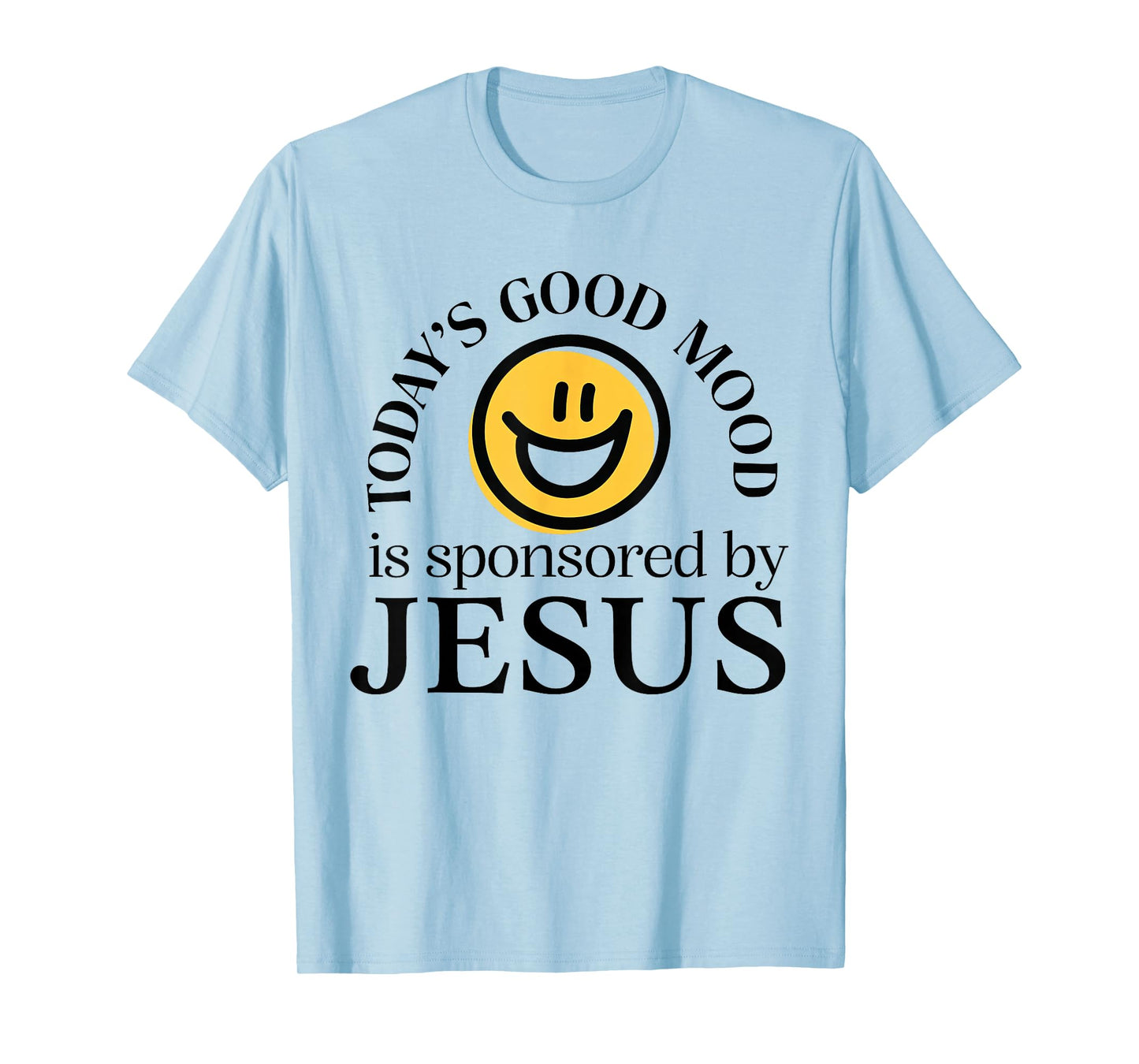 Today’s Good Mood is Sponsored by Jesus Christian Faith T-Shirt