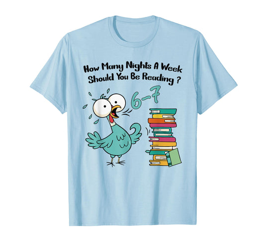 How Many Nights A Week Should You Be Reading 6 7 Six Seven T-Shirt
