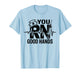 You RN Good Hands Registered Nurse Student Nursing T-Shirt