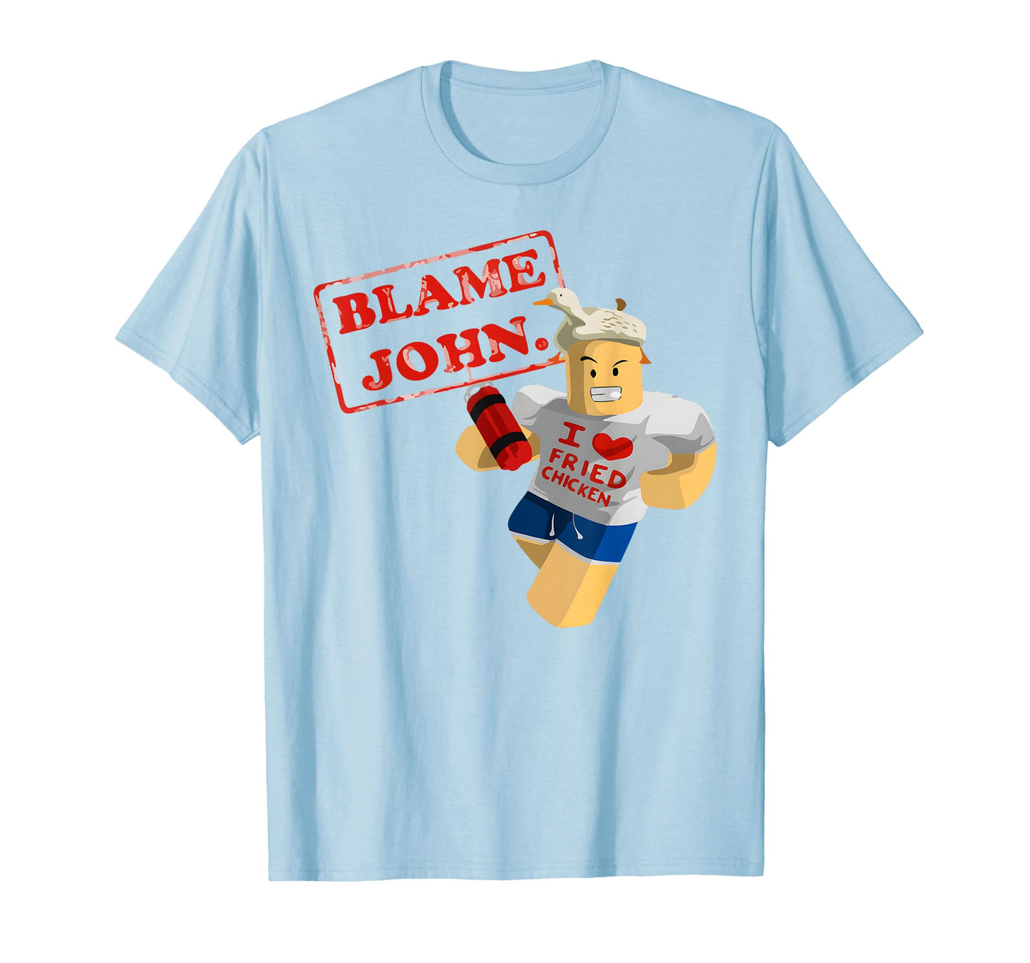 Blame John Shedletsky I Love Fried Chicken T-Shirt