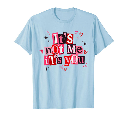 Retro It's Not Me It's You Funny Sarcastic Anti Valentine T-Shirt