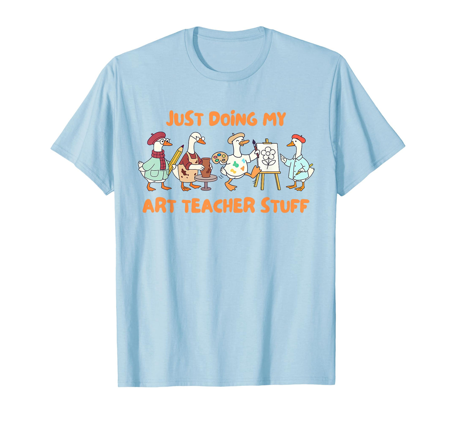 Artist Painting Silly Goose Just Doing My Art Teacher Stuff T-Shirt