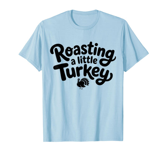 Roasting A Little Turkey Thanksgiving Fall Pregnancy T-Shirt