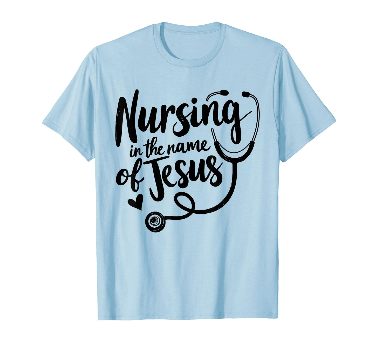 Nursing in The Name of Jesus Christian Nurse T-Shirt