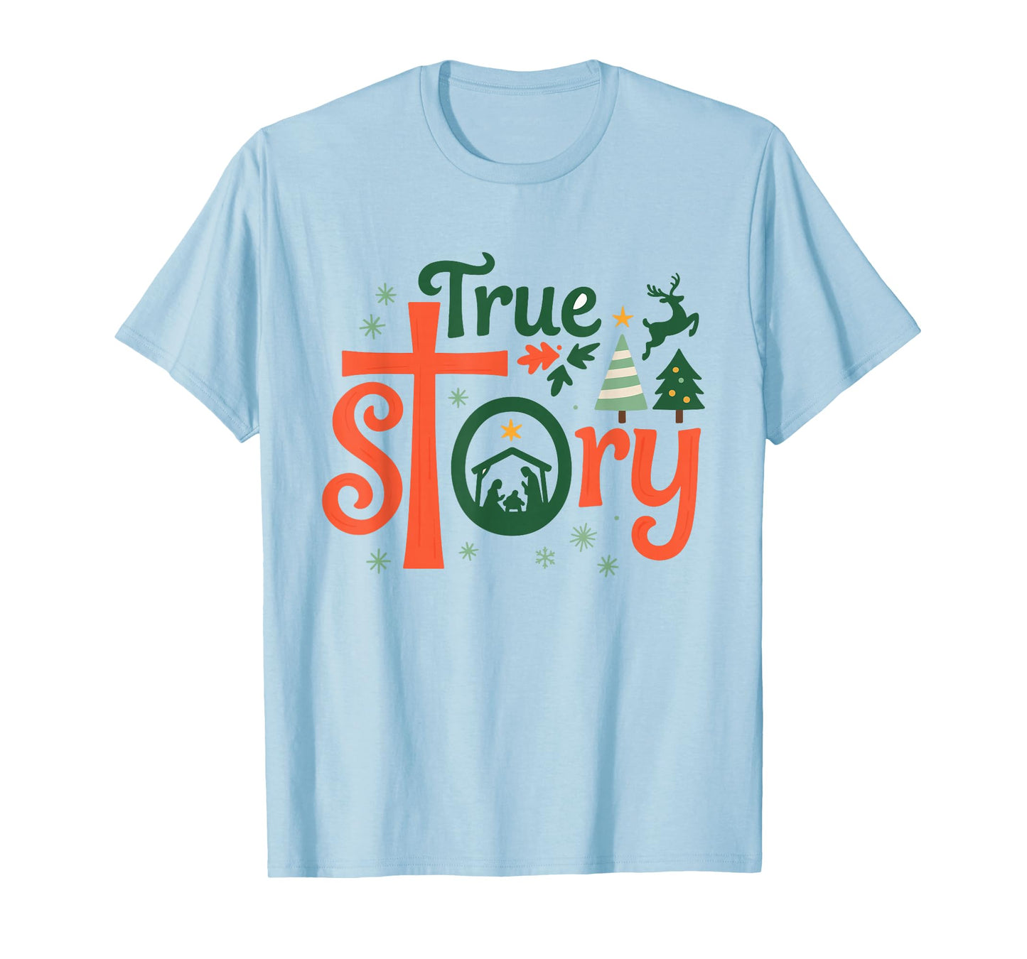True Story Christmas Nativity Jesus Christian Men Women Kids T-Shirt