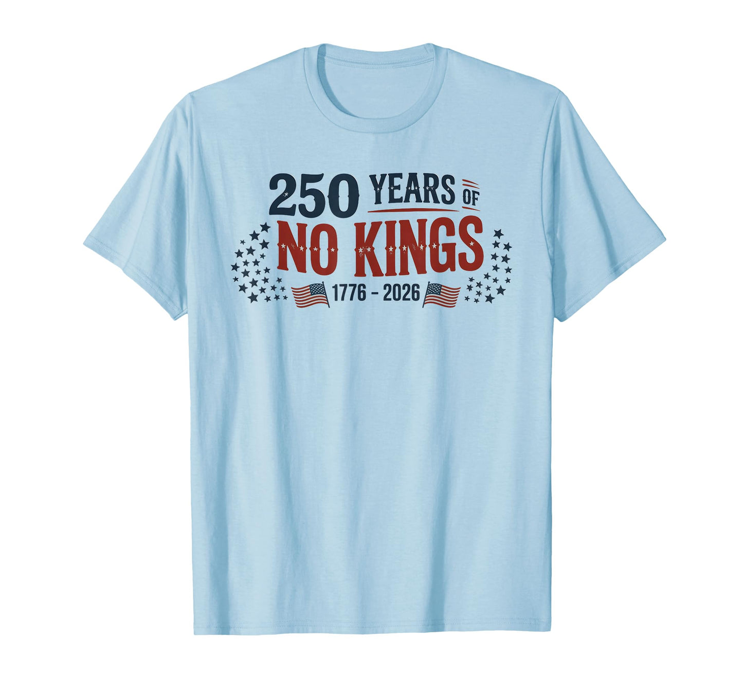 250 Years of NO Kings Freedom Resist Justice Democracy Unity T-Shirt