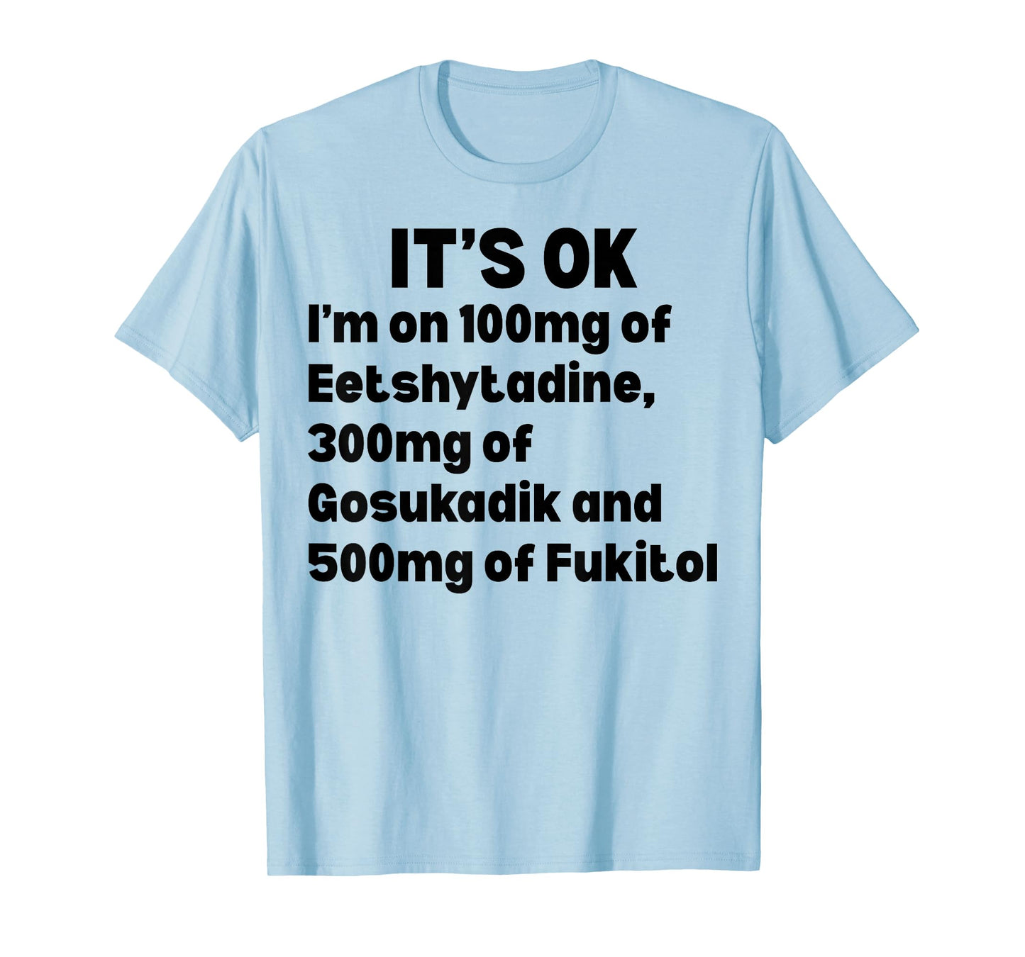 500mg Fukitol Sarcastic Nurse Inappropriate Adult Humor T-Shirt