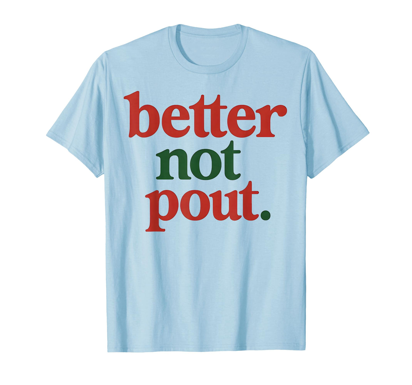 Better Not Pout Funny Christmas Men Women T-Shirt