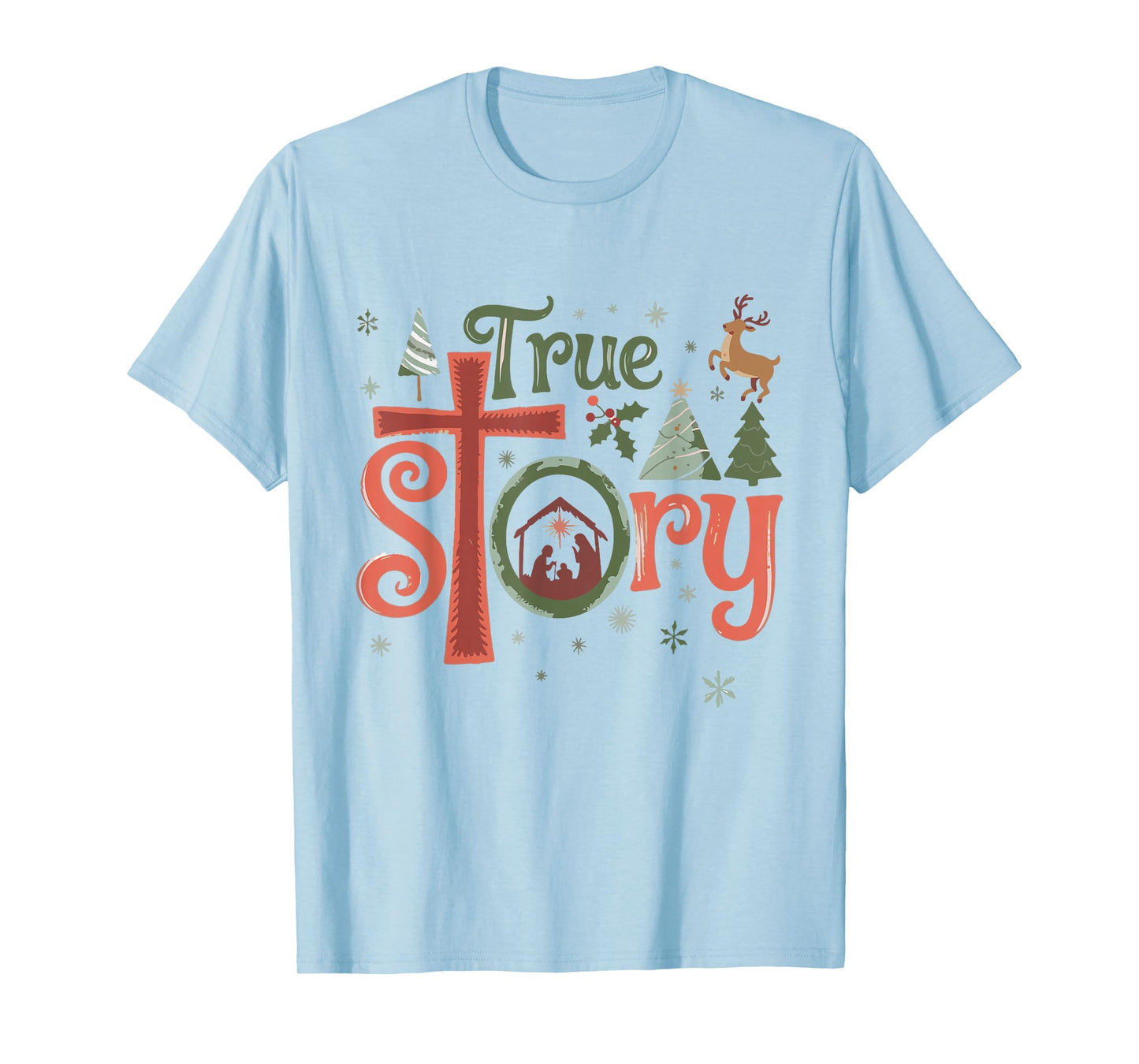 True Story Christmas Nativity Jesus Christian Men Women Kids T-Shirt