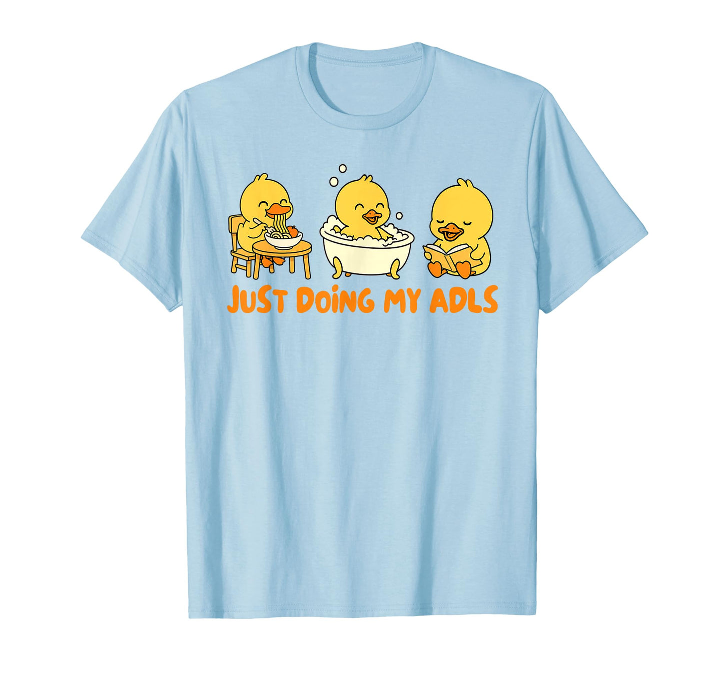 Occupational Therapist OT Squad Duck Just Doing My ADLs T-Shirt