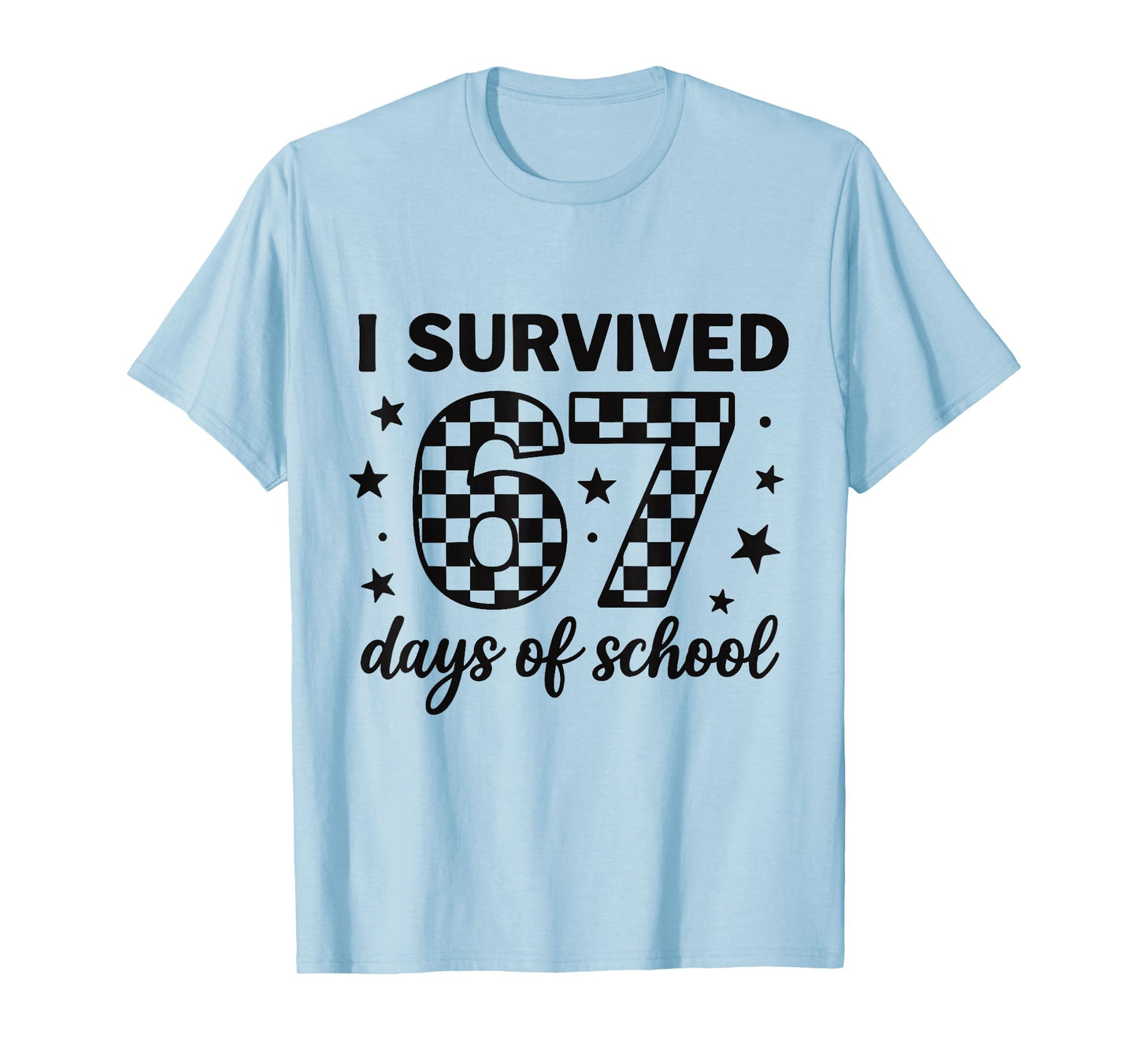I Survived 67 Days of School Teachers Students Six Seven T-Shirt
