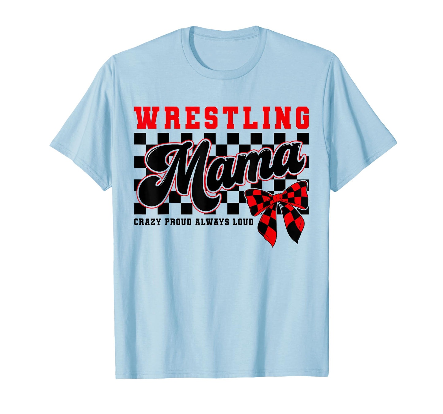 Women Wrestling Mom Mama Wrestle Wrestler Mothers Day T-Shirt
