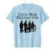 Proud Civil War Reenactor American History Enthusiast T-Shirt