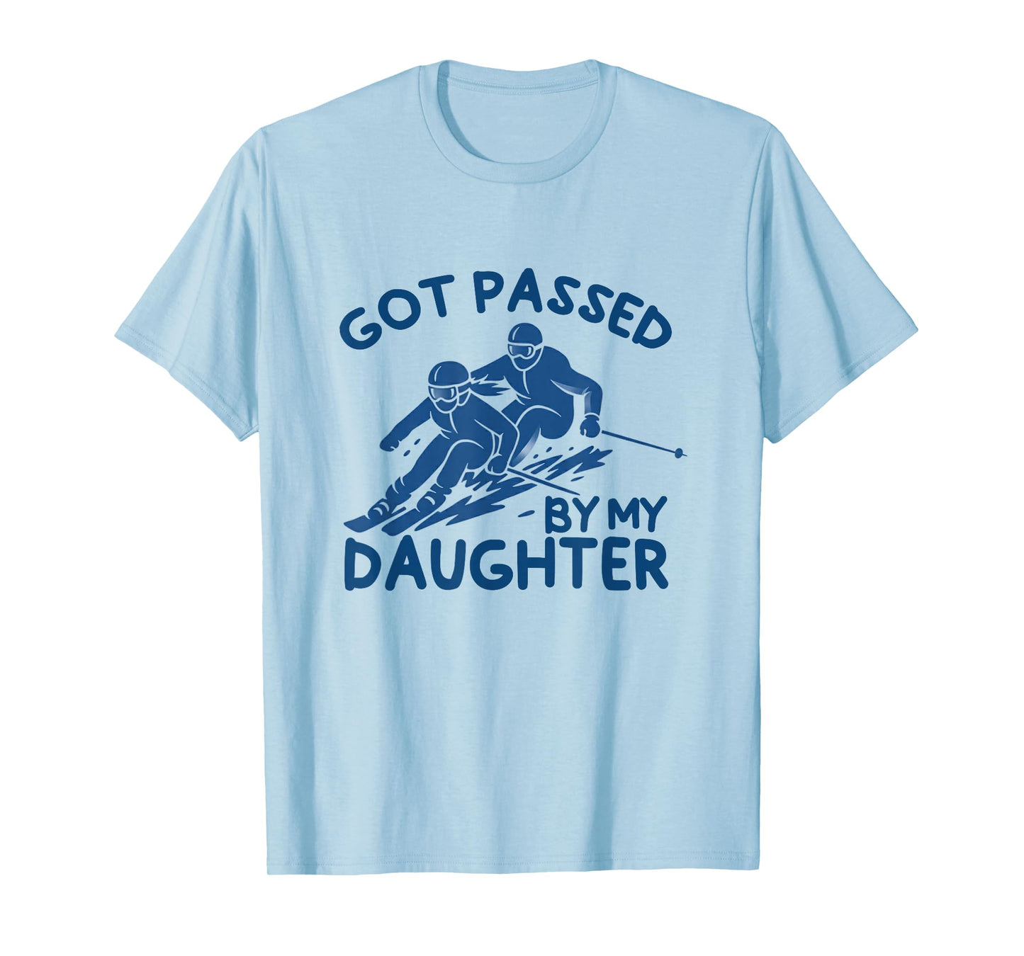Got Passed by My Daughter Funny Skiing T-Shirt