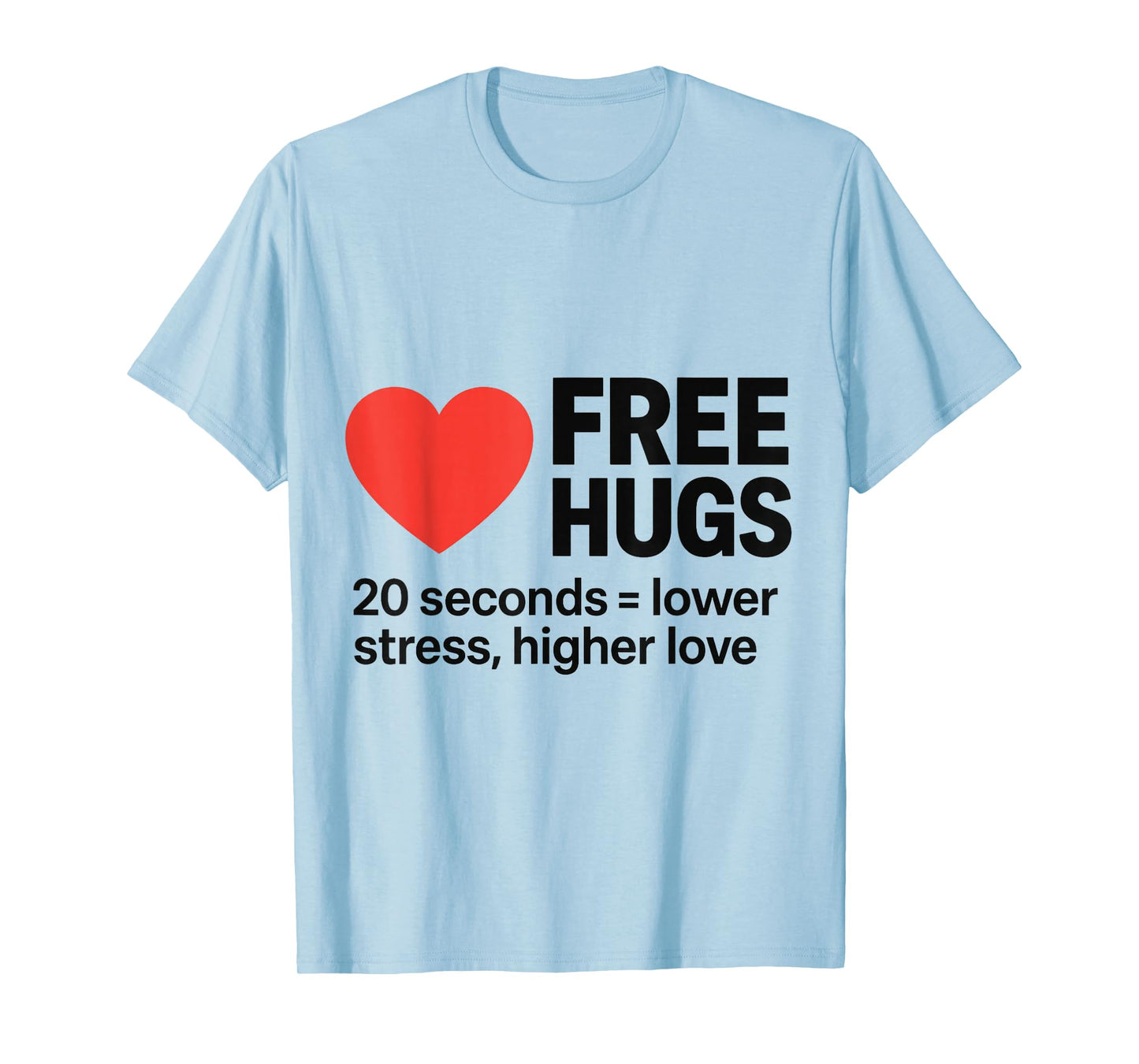 Free Hugs – 20 Second Hug Benefits Positivity Design T-Shirt