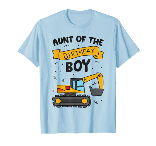 Construction Worker Excavator Aunt of The Birthday Boy T-Shirt