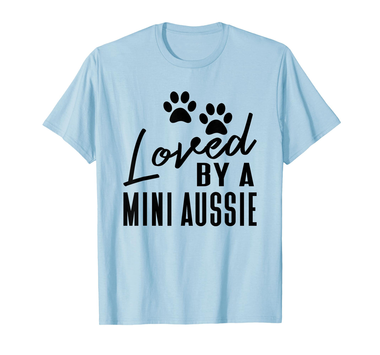 Fun Loved by A Mini Aussie - Australian Shepherd Owner T-Shirt
