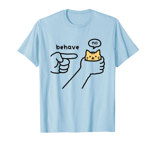 Funny Cat Behave No Stubborn Meme Cartoon T-Shirt