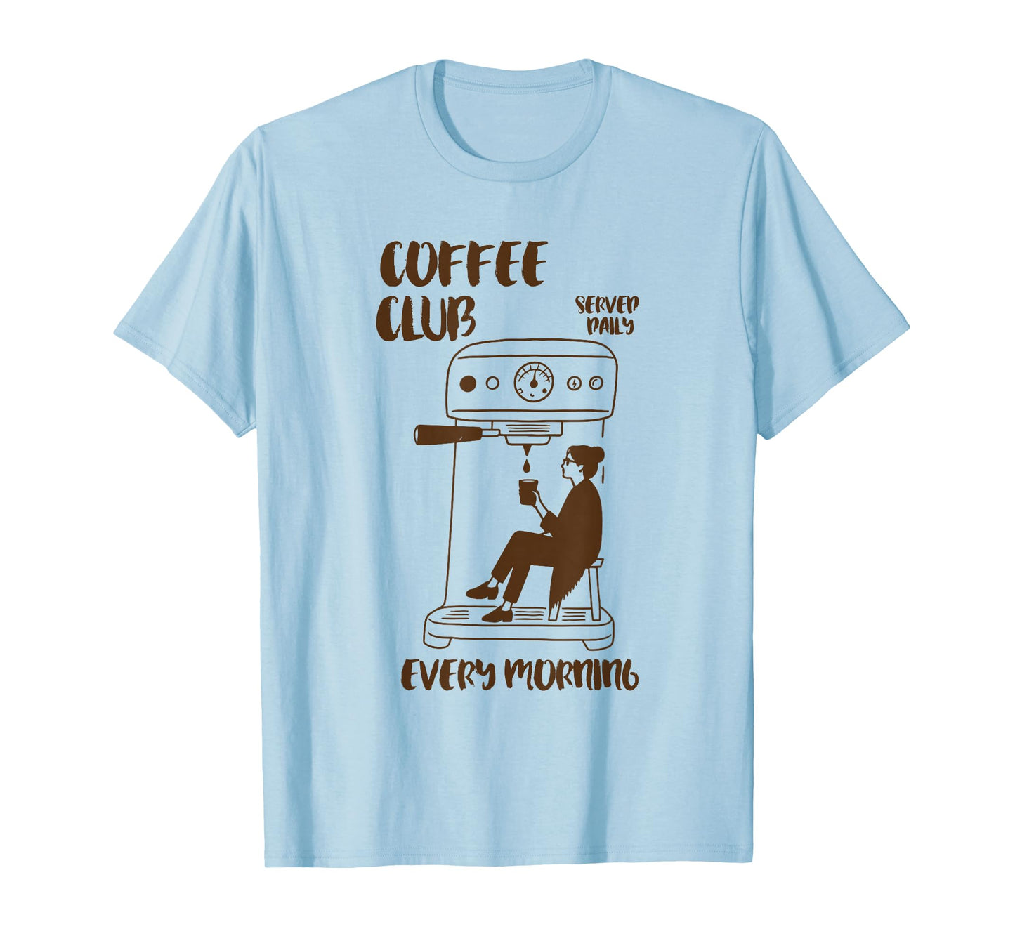 Retro Club Coffee Served Daily Every Morning, Coffee Lover T-Shirt