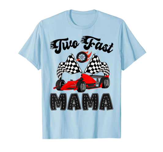 Two Fast Mama of The Birthday Boy Racing Car Party T-Shirt