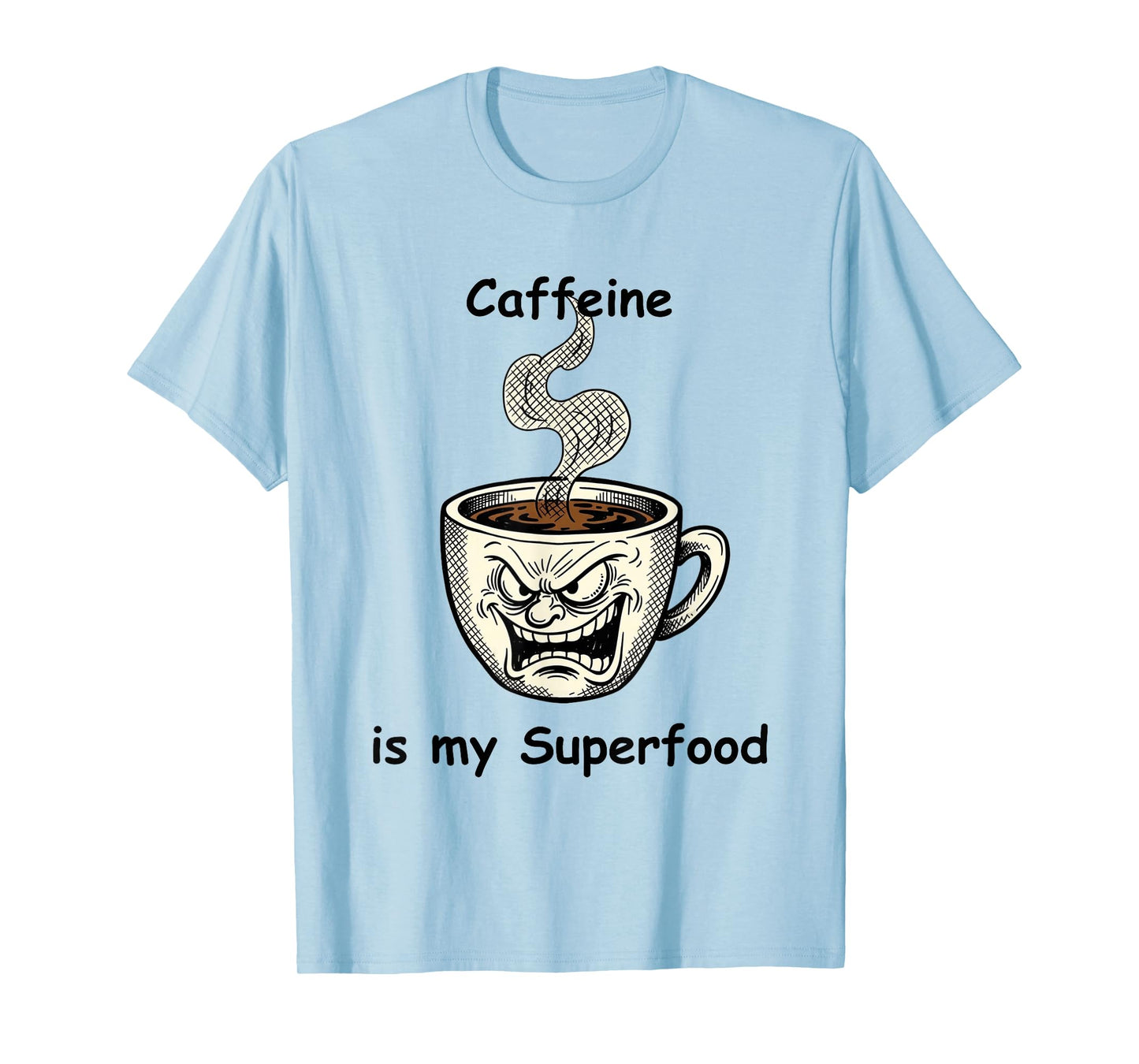 Funny Caffeine is My Superfood T-Shirt