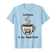 Funny Caffeine is My Superfood T-Shirt