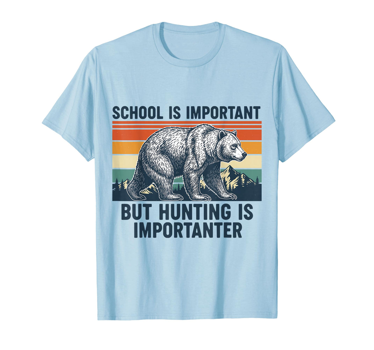 School is Important But Hunting is Importanter Bear Hunter T-Shirt