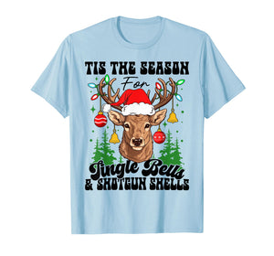 Tis The Season for Jingle Bells and Shotgun Shells Christmas T-Shirt