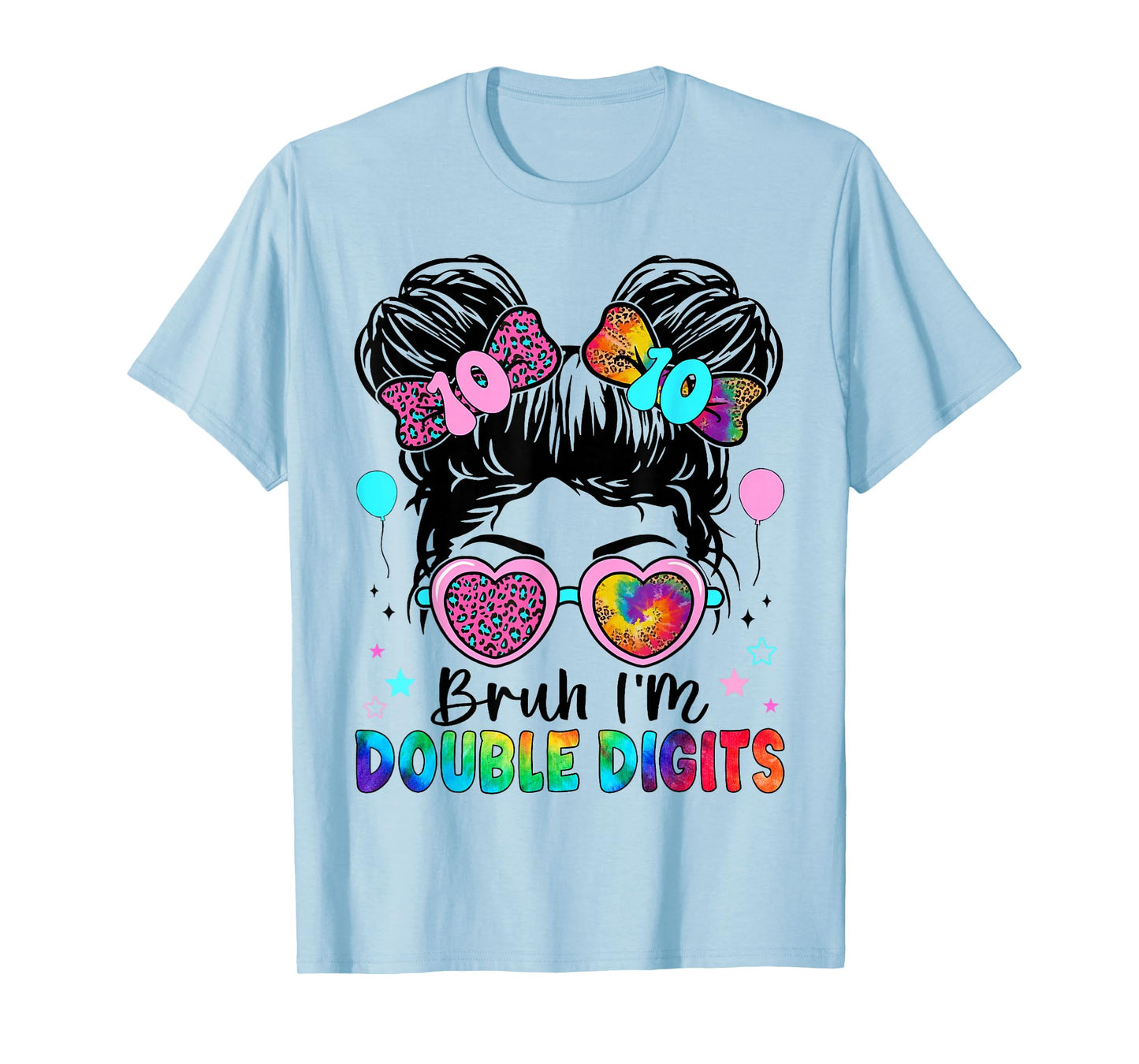 Bruh I'm Double Digits 10th Birthday Girl 10 Year Old Girl T-Shirt
