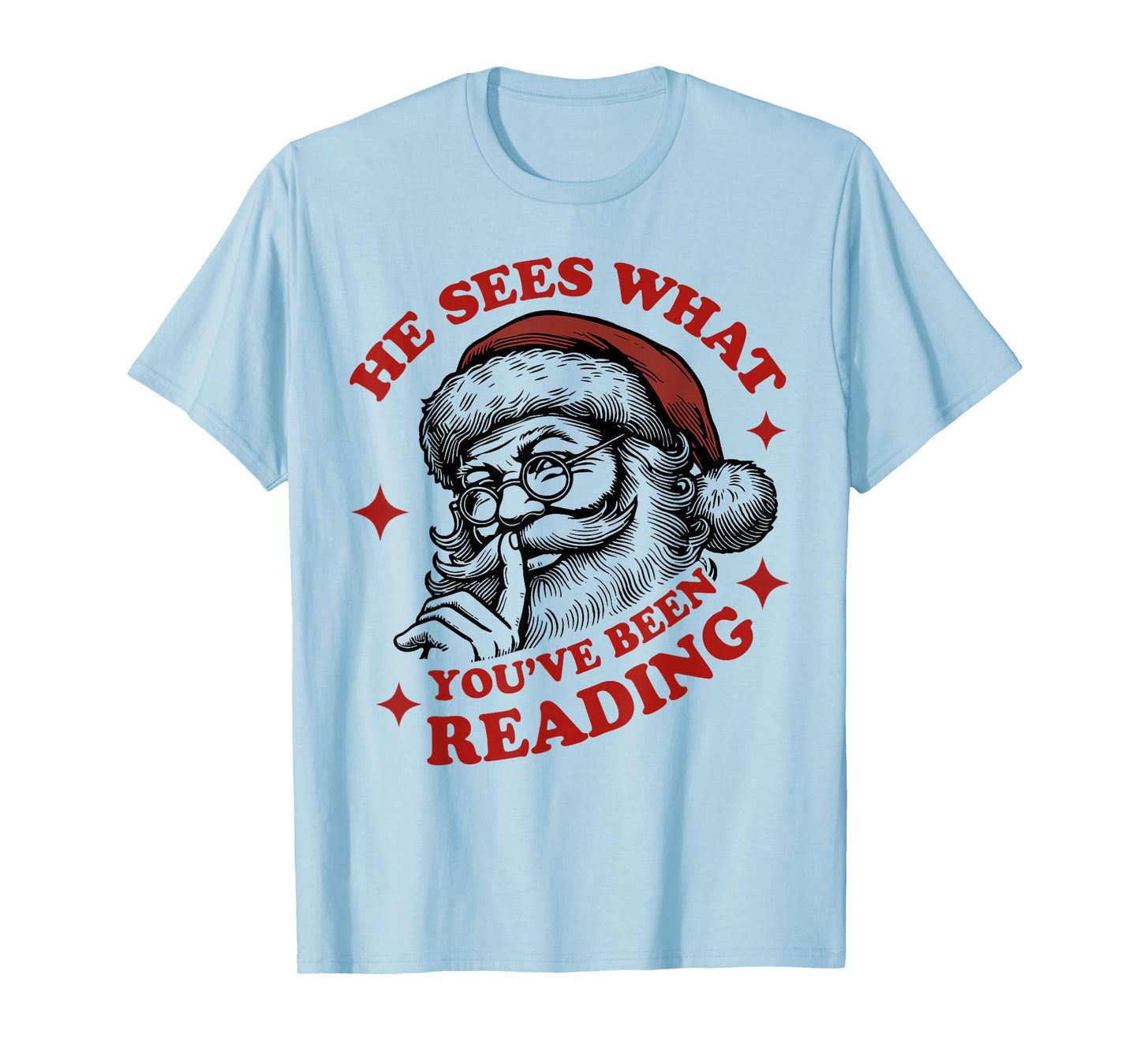 He Sees What You've Been Reading Funny Bookish Christmas T-Shirt