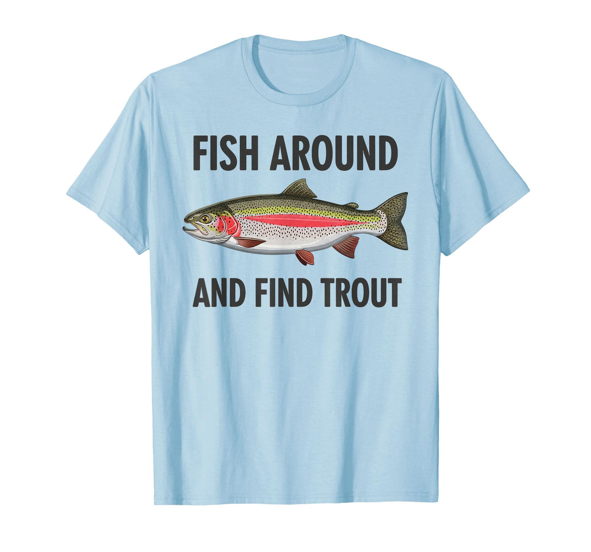 Vintage Fish Around Find Trout Funny Fisherman Fishing Joke T-Shirt