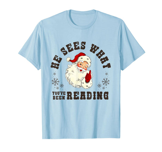 He Sees What You've Been Reading Funny Bookish Christmas T-Shirt