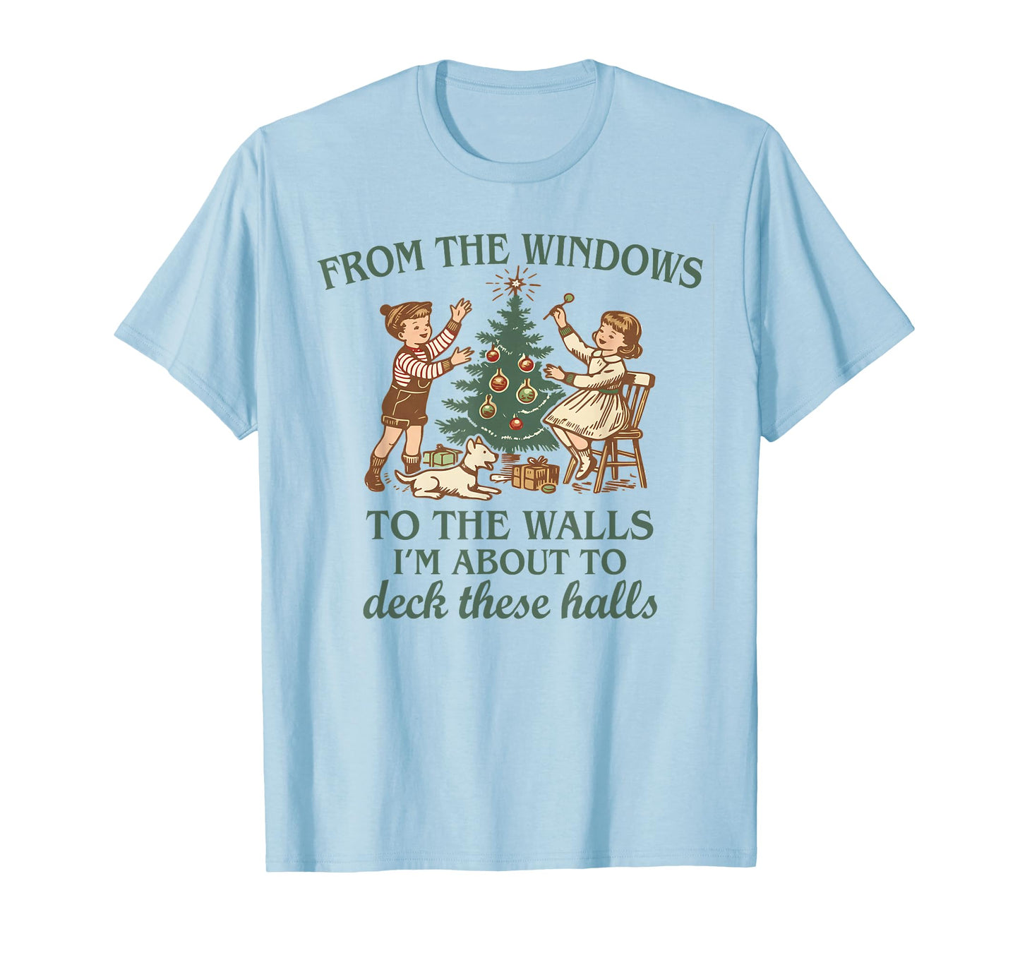 from The Windows to The Walls Funny Quote Holiday Party T-Shirt