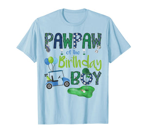 Pawpaw of The Birthday Boy Hole in One Golf Lover T-Shirt