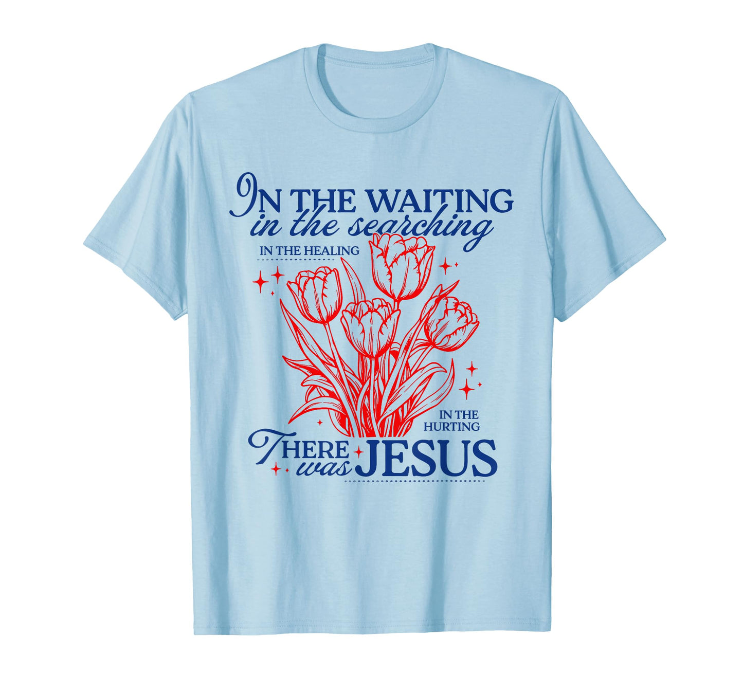 in The Waiting There was Jesus T-Shirt