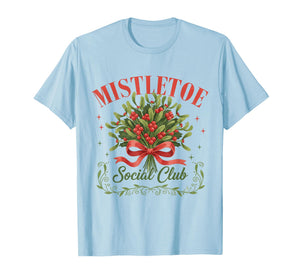 Mistletoe Social Club Coquette Christmas Holiday Women Girls T-Shirt